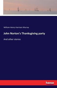 portada John Norton's Thanksgiving party: And other stories (en Inglés)