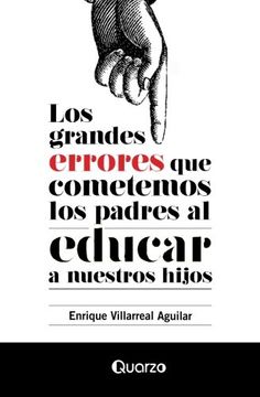 portada Los Grandes Errores que Cometemos los Padres al Educar a Nuestros Hijos (in Spanish)