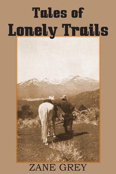 portada Tales of Lonely Trails by Zane Grey (en Inglés)