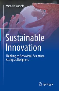 portada Sustainable Innovation: Thinking as Behavioral Scientists, Acting as Designers (en Inglés)