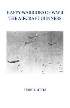 portada happy warriors of wwii: the aircraft gunners (en Inglés)