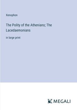 portada The Polity of the Athenians; The Lacedaemonians: in large print