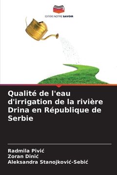 portada Qualité de l'eau d'irrigation de la rivière Drina en République de Serbie (en Francés)