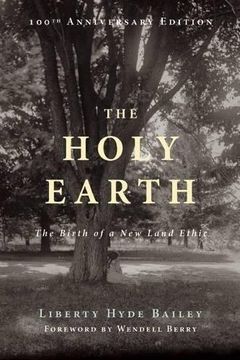 portada The Holy Earth: The Birth of a New Land Ethic