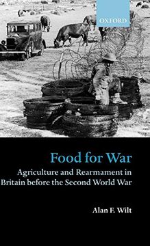 portada Food for War: Agriculture and Rearmament in Britain Before the Second World war (en Inglés)