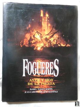 portada Fogueres: Ayer y hoy de la Fiesta