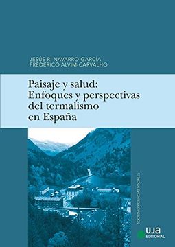 portada Paisaje y Salud: Enfoques y Perspectivas del Termalismo en España (Sociedad y Ciencias Sociales) (in Spanish)