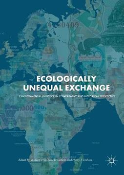 portada Ecologically Unequal Exchange: Environmental Injustice in Comparative and Historical Perspective (en Inglés)