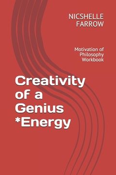 portada Creativity of a Genius *Energy: Motivation of Philosophy Workbook (en Inglés)