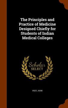 portada The Principles and Practice of Medicine Designed Chiefly for Students of Indian Medical Colleges (en Inglés)