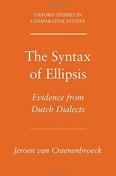 portada The Syntax of Ellipsis: Evidence From Dutch Dialects (Oxford Studies in Comparative Syntax) (en Inglés)
