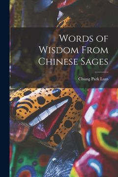 portada Words of Wisdom From Chinese Sages (en Inglés)