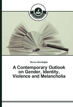 portada A Contemporary Outlook on Gender, Identity, Violence and Melancholia