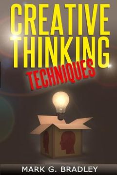 portada Creative Thinking Techniques: Improve Your Creativity (en Inglés)