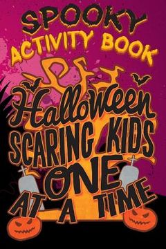 portada Spooky Activity Book Halloween Scaring Kids One At A Time: Halloween Book for Kids with Notebook to Draw and Write (in English)