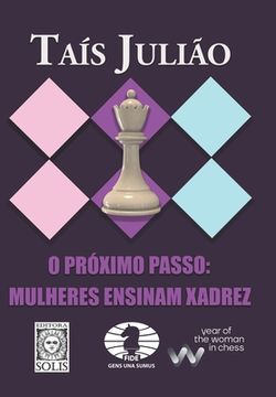 portada O Próximo Passo: Mulheres Ensinam Xadrez (en Portugués)