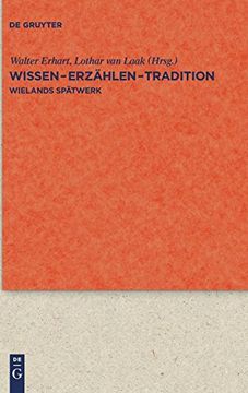 portada Wissen - Erzählen - Tradition: Wielands Spätwerk (en Alemán)