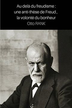 portada Au delà du freudisme : une anti-thèse de Freud, la volonté du bonheur