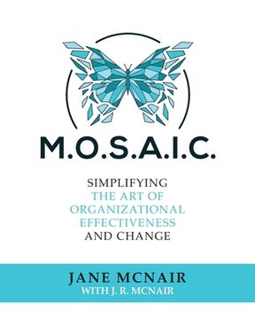 portada Mosaic: Simplifying the Art of Organizational Effectiveness and Change (in English)
