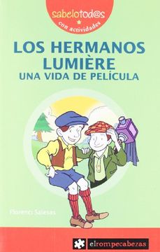 Los Hermanos Lumiere una Vida de Pelicula (Sabelotod@S, 15) (in Spanish)