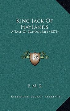portada king jack of haylands: a tale of school life (1871) (in English)