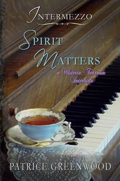 portada Intermezzo: Spirit Matters: A Wisteria Tearoom Interlude (en Inglés)