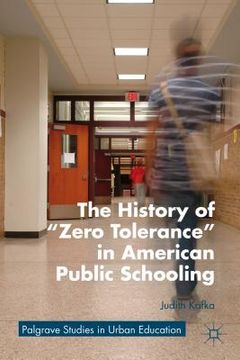 portada The History of Zero Tolerance in American Public Schooling (in English)