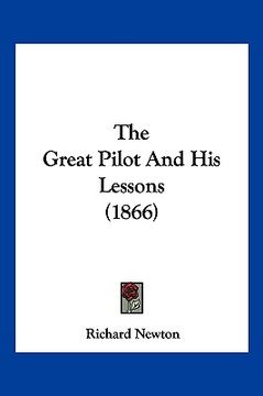 portada the great pilot and his lessons (1866) (en Inglés)