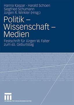 portada Politik - Wissenschaft - Medien: Festschrift für Jürgen w. Falter zum 65. Geburtstag (in German)