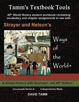 portada Strayer's Ways of the World+ 3rd edition Student Workbook for AP* World History: Relevant Daily Assignments Tailor-made for the Strayer Text (Tamm's Textbook Tools)