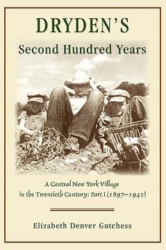portada dryden's second hundred years: a central new york village in the twentieth century: part i (1897-1942) (en Inglés)