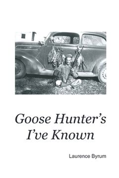 portada Goose Hunters I've Known (in English)