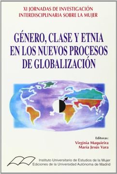 portada Género, Clase y Etnia en los  Nuevos Procesos de Globalización. (xi Jornadas de Investigación Interdisciplinarias Sobre la Mujer) (Iuem)