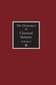 portada The Dictionary of Classical Hebrew Volume 1: Aleph (in English)