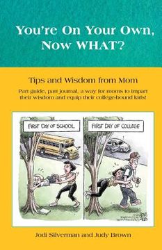 portada You're on your own...NOW WHAT?: Tips and Wisdom from Mom