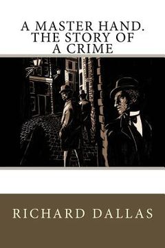 portada A Master Hand. The Story of a Crime (in English)