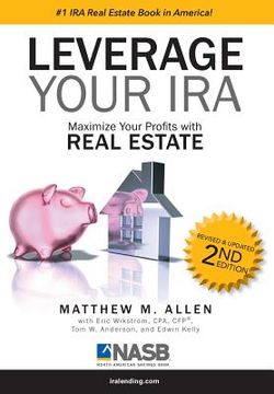 portada Leverage Your IRA: Maximize Your Profits with Real Estate (en Inglés)