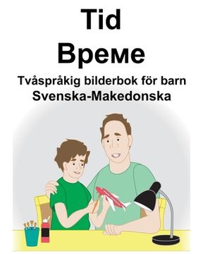 portada Svenska-Makedonska Tid/Време Tvåspråkig bilderbok för barn (en Sueco)