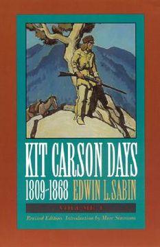 portada kit carson days, 1809-1868, vol 1: adventures in the path of empire, volume 1 (revised edition)