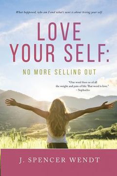 portada Love Your Self: No More Selling Out (en Inglés)