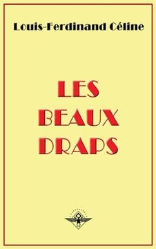 portada Les Beaux Draps de Louis-Ferdinand Céline Louis Ferdinand Destouches(Vettaz Edition Limited) (en Francés)