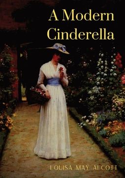 portada A Modern Cinderella: or The Little Old Show and Other Stories (en Inglés)