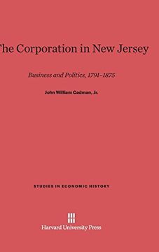 portada The Corporation in new Jersey (Studies in Economic History) (en Inglés)