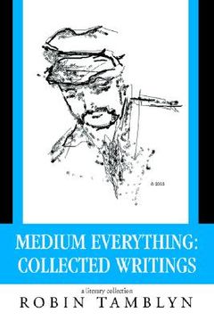 portada medium everything: collected writings (en Inglés)
