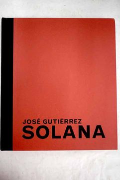 portada José Gutiérrez Solana: [marzo-mayo de 2004, Museo Nacional Centro de Arte Reina Sofía de Madrid]