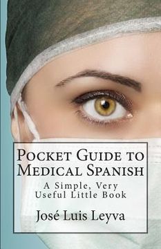 portada Pocket Guide to Medical Spanish: A Simple, Very Useful Little Book (en Inglés)