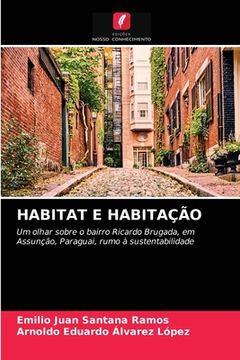 portada Habitat e Habitação: Um Olhar Sobre o Bairro Ricardo Brugada, em Assunção, Paraguai, Rumo à Sustentabilidade (in Portuguese)