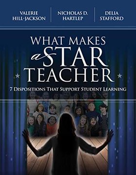 portada What Makes a Star Teacher: 7 Dispositions That Support Student Learning (in English)