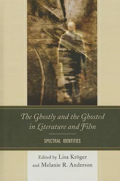 portada the ghostly and the ghosted in literature and film: spectral identities (in English)