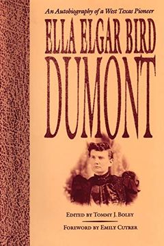 portada Ella Elgar Bird Dumont: An Autobiography of a West Texas Pioneer (en Inglés)